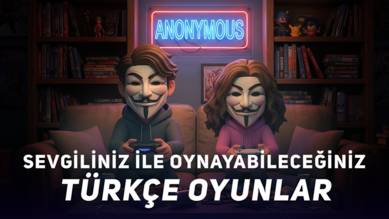 Sevgilinizle Oynayabileceğiniz Türkçe Oyunlar