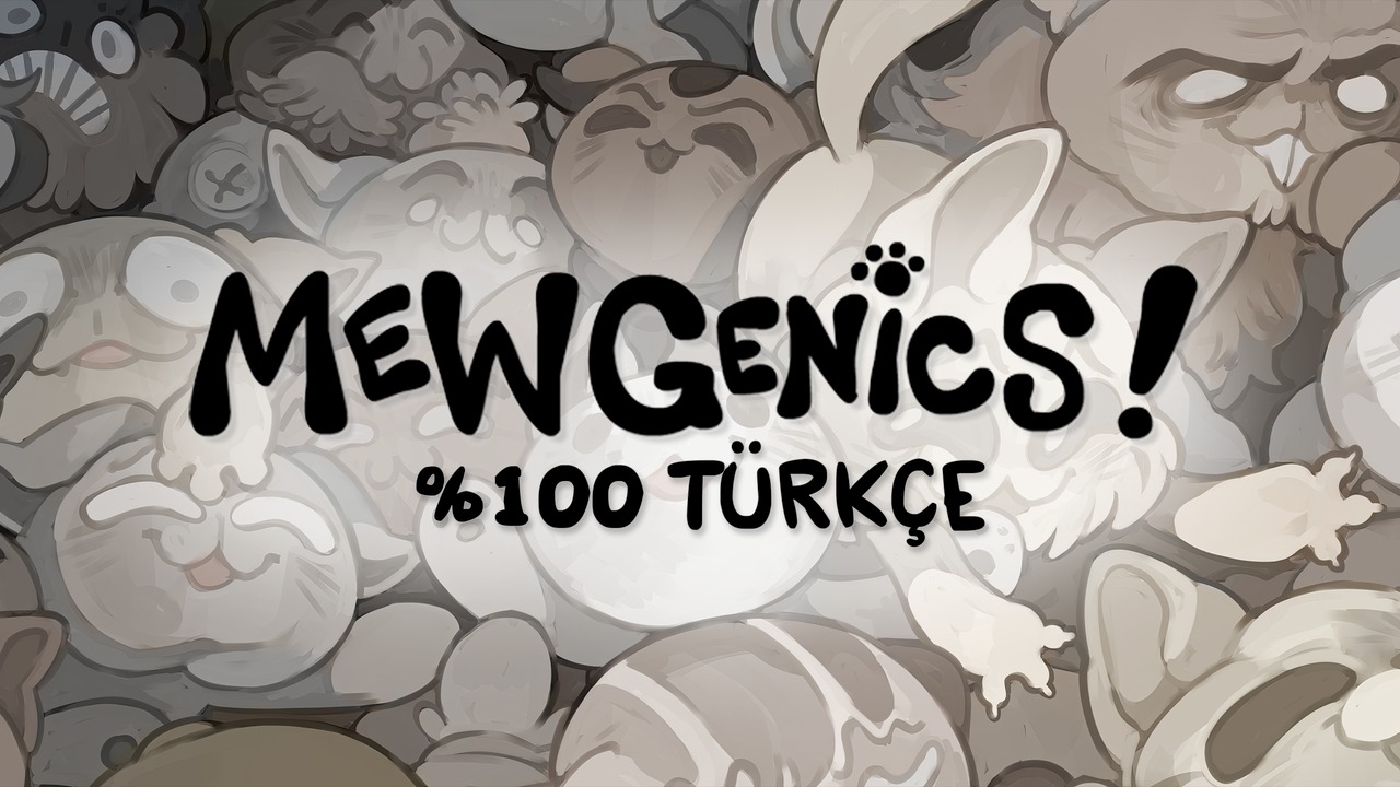 Mewgenics Türkçe Yama Üyelik Sistemine Eklendi!
