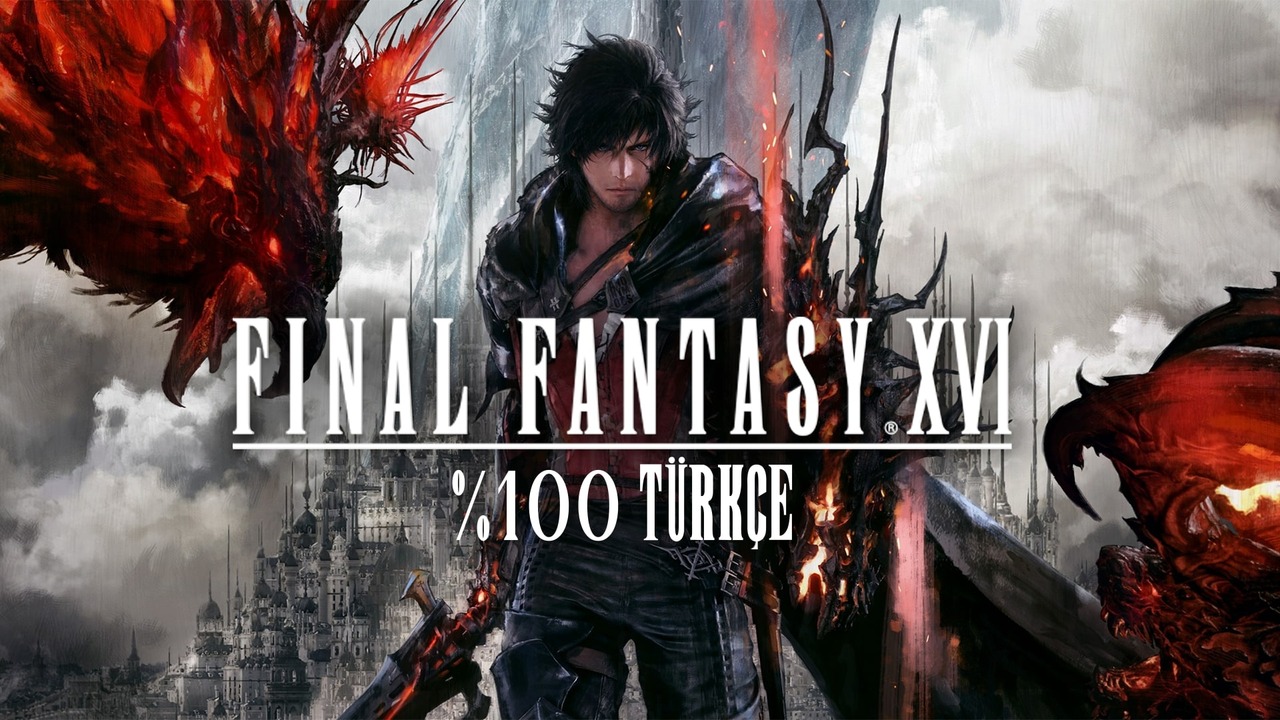 Final Fantasy XVI Türkçe Yama Üyelik Sistemine Eklendi!